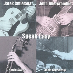 John Abercrombie & Jarek Smietana - Speak Easy